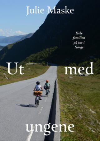 Ut med ungene: hele familien på tur i Norge