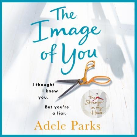 The Image of You: I thought I knew you. But you're a LIAR.