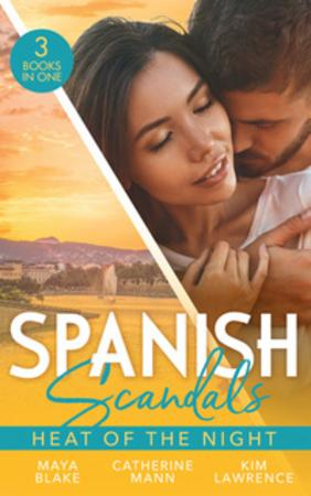 Spanish Scandals: Heat Of The Night: His Ultimate Prize / For the Sake of The