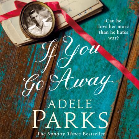 If You Go Away: A sweeping, romantic epic from the bests