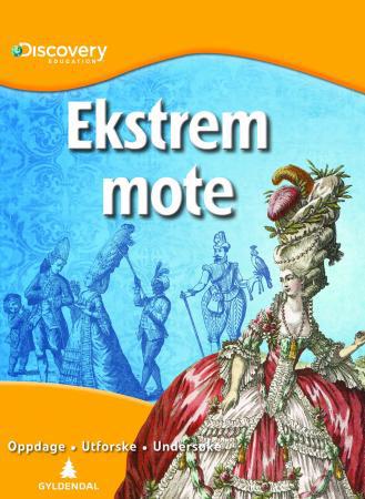 Ekstrem mote: oppdage, utforske, undersøke